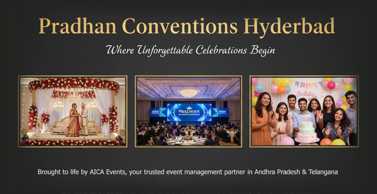 Pradhan Conventions Hyderabad — Where Elegance Meets Celebration | AICA Events